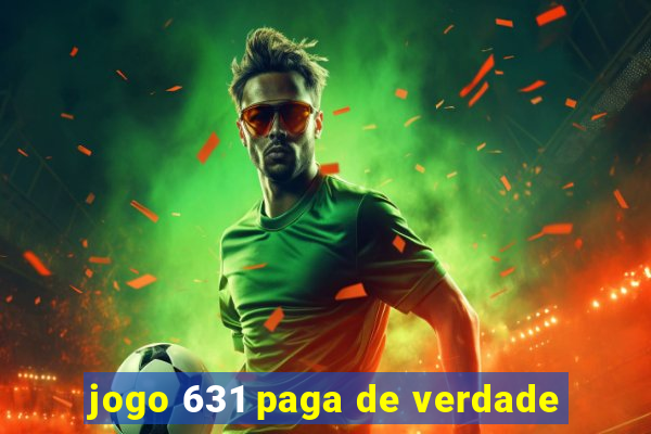 jogo 631 paga de verdade